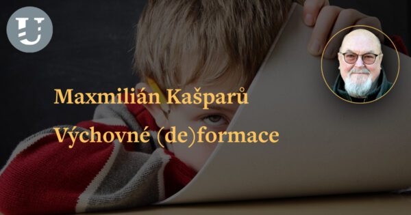 Maxmilián Kašparů: Výchovné (de)formace