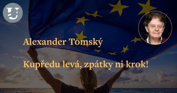 Alexander Tomský: Kupředu levá, zpátky ni krok!