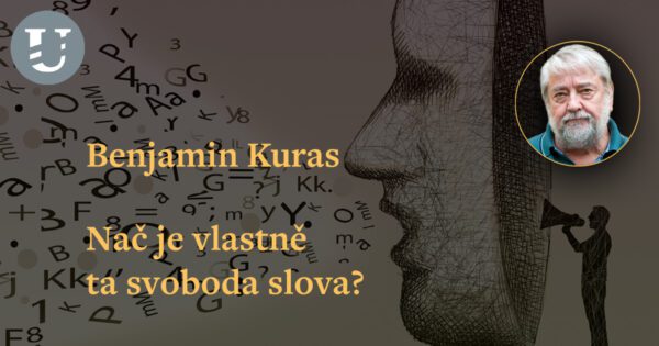 Benjamin Kuras: Nač je vlastně ta svoboda slova?