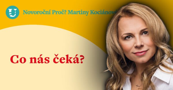 Novoroční Proč? Martiny Kociánové: Co nás čeká?